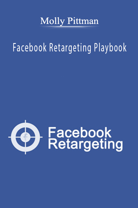 Facebook Retargeting Playbook – Molly Pittman