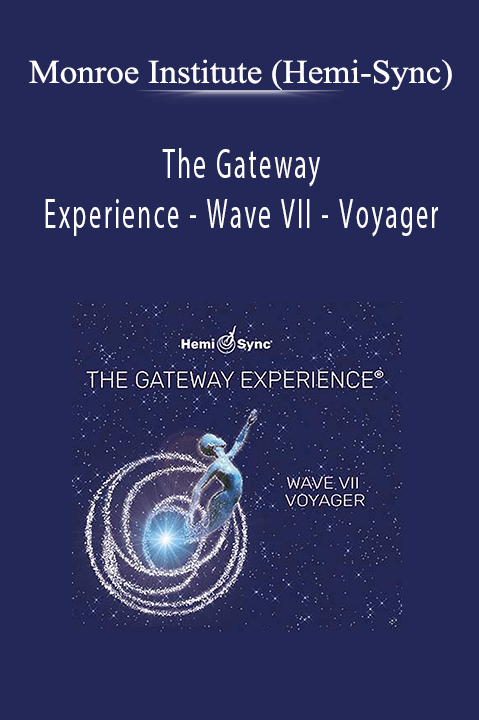 The Gateway Experience – Wave VII – Voyager – Monroe Institute (Hemi–Sync)