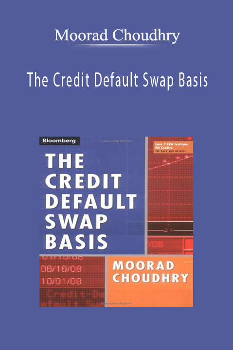 The Credit Default Swap Basis – Moorad Choundhry