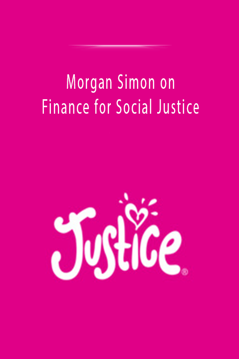 Morgan Simon on Finance for Social Justice