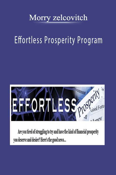 Effortless Prosperity Program – Morry zelcovitch