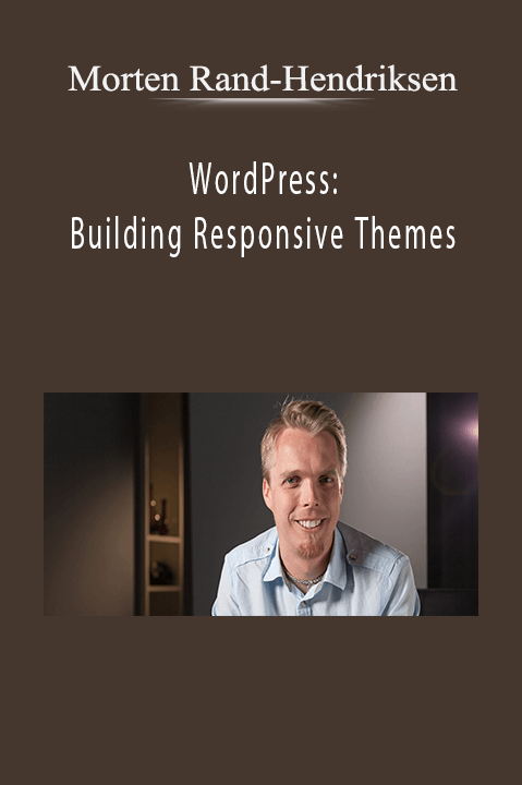 WordPress: Building Responsive Themes – Morten Rand–Hendriksen