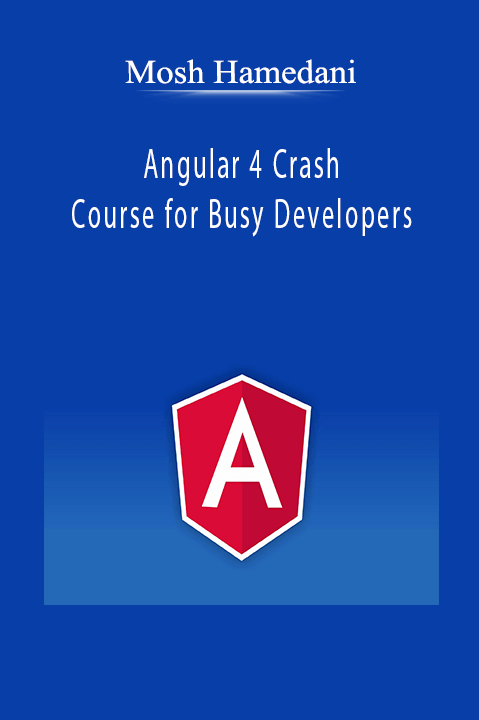 Angular 4 Crash Course for Busy Developers – Mosh Hamedani