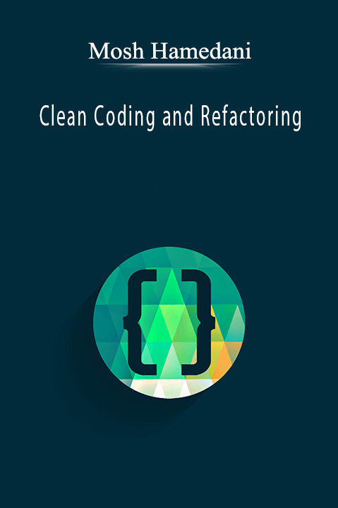 Clean Coding and Refactoring – Mosh Hamedani