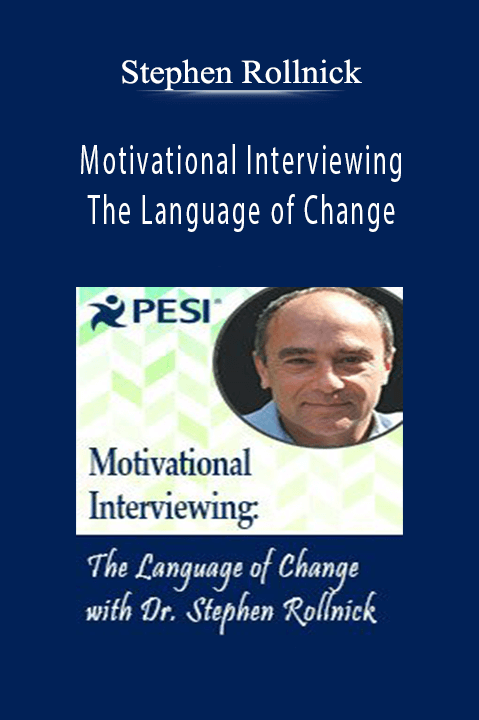 Stephen Rollnick – Motivational Interviewing: The Language of Change