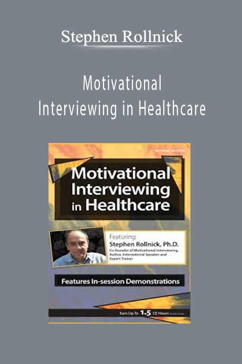 Stephen Rollnick – Motivational Interviewing in Healthcare with Stephen Rollnick