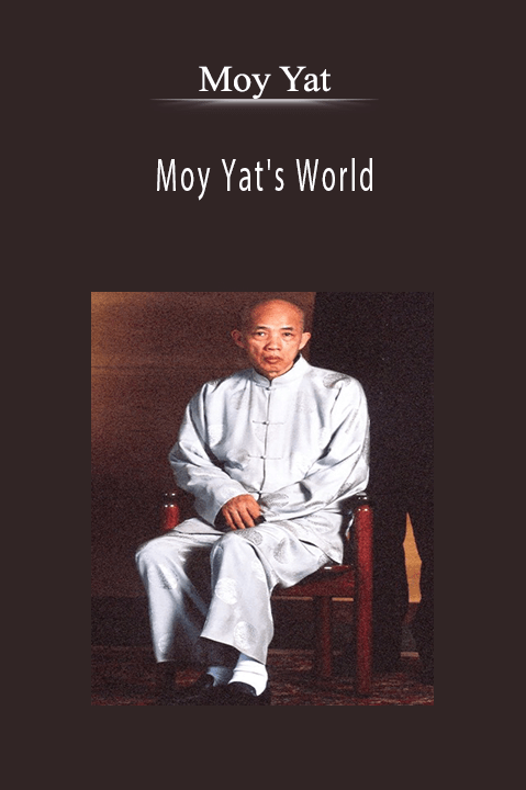 Moy Yat's World – Moy Yat