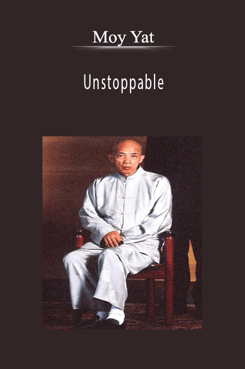 Unstoppable – Moy Yat