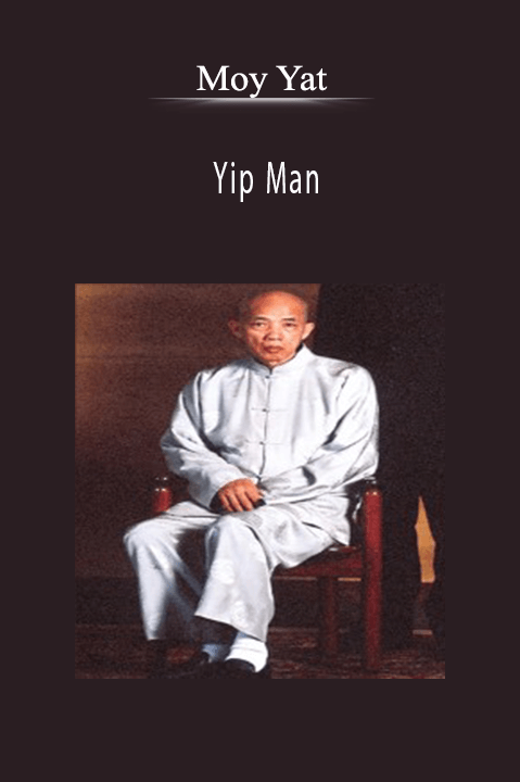 Yip Man – Moy Yat