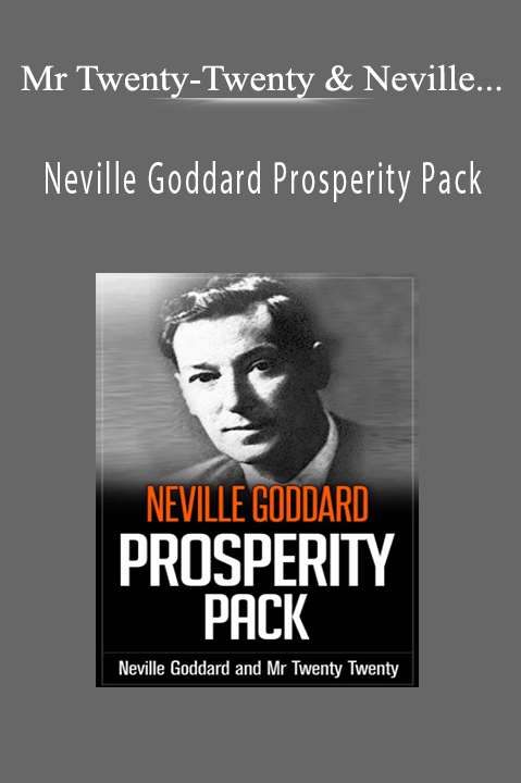 Neville Goddard Prosperity Pack – Mr Twenty–Twenty and Neville Goddard