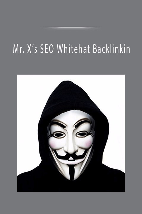 Mr. X’s SEO Whitehat Backlinkin