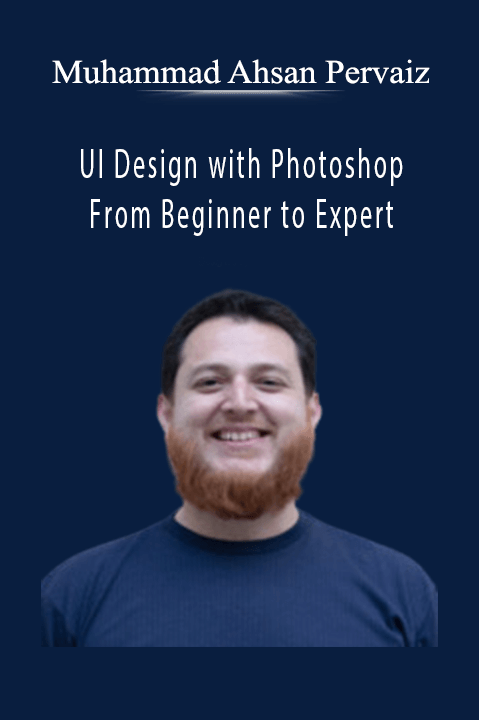 UI Design with Photoshop – From Beginner to Expert – Muhammad Ahsan Pervaiz