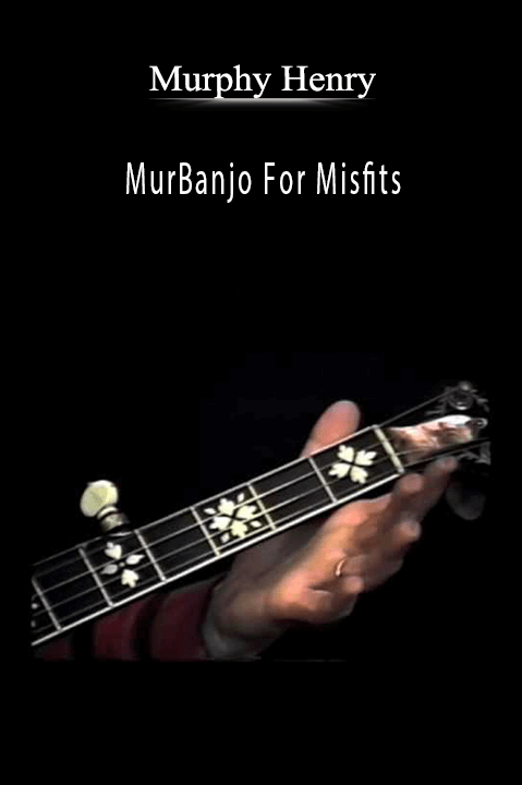 Banjo For Misfits – Murphy Henry