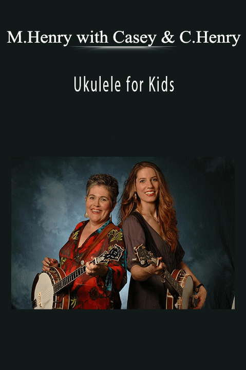 Ukulele for Kids – Murphy Henry with Casey & Christopher Henry