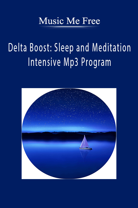 Delta Boost: Sleep and Meditation Intensive Mp3 Program – Music Me Free