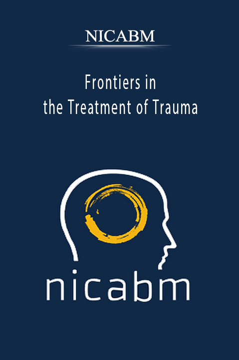 Frontiers in the Treatment of Trauma – NICABM