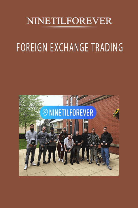 FOREIGN EXCHANGE TRADING – NINETILFOREVER