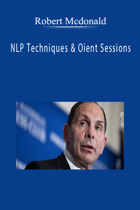 Robert Mcdonald – NLP Techniques & Oient Sessions