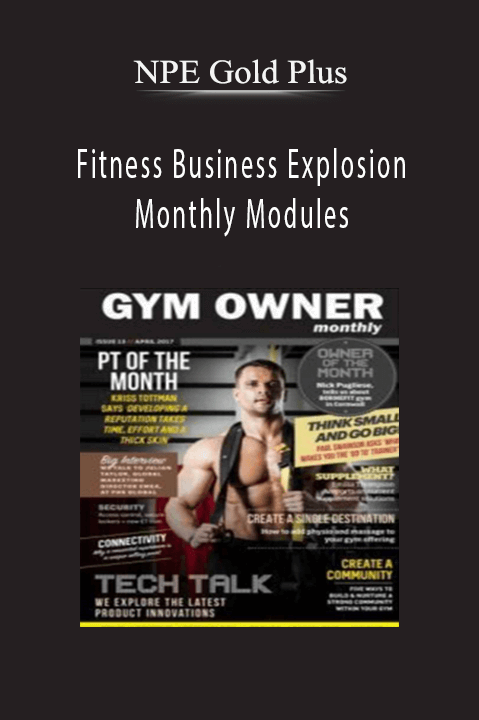 Fitness Business Explosion Monthly Modules – NPE Gold Plus