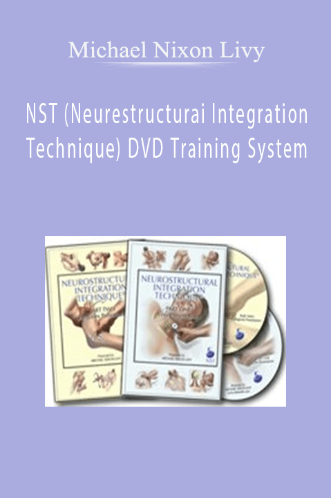 Michael Nixon Livy – NST (Neurestructurai Integration Technique) DVD Training System