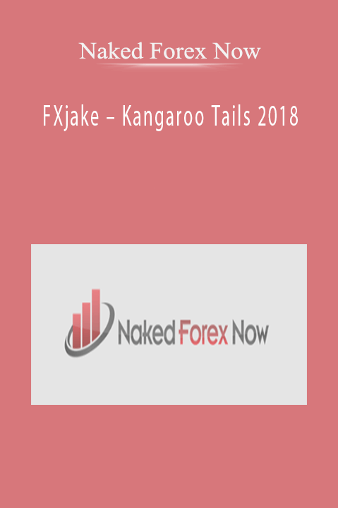 FXjake – Kangaroo Tails 2018 – Naked Forex Now