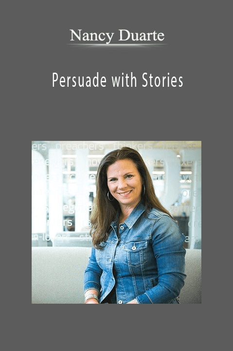 Persuade with Stories – Nancy Duarte