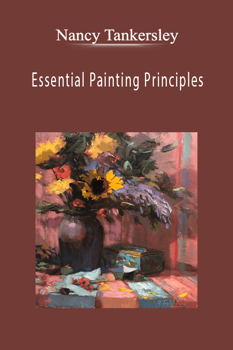 Nancy Tankersley: Essential Painting Principles