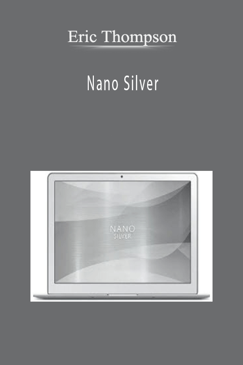 Eric Thompson – Nano Silver