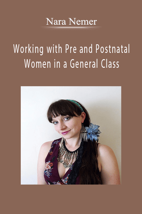 Working with Pre and Postnatal Women in a General Class – Nara Nemer