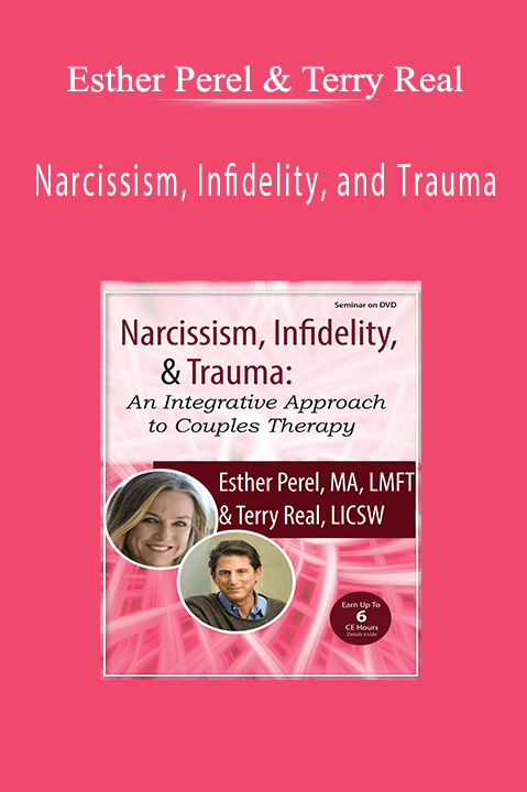 Esther Perel & Terry Real – Narcissism