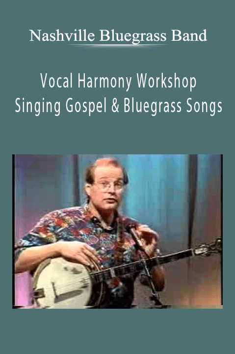 Vocal Harmony Workshop: Singing Gospel & Bluegrass Songs – Nashville Bluegrass Band