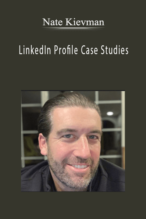 LinkedIn Profile Case Studies – Nate Kievman