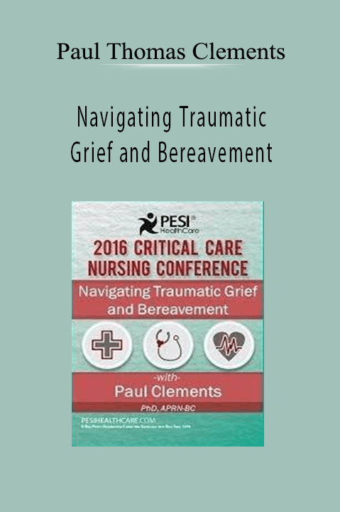 Paul Thomas Clements – Navigating Traumatic Grief and Bereavement