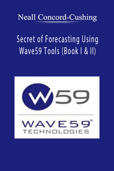 Secret of Forecasting Using Wave59 Tools (Book I & II) – Neall Concord–Cushing