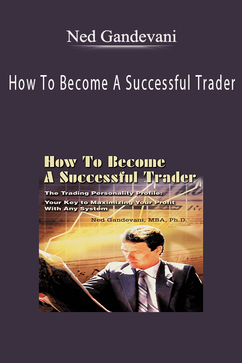 How To Become A Successful Trader – Ned Gandevani