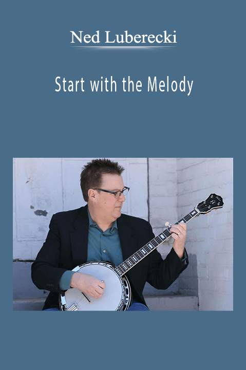 Ned Luberecki: Start with the Melody