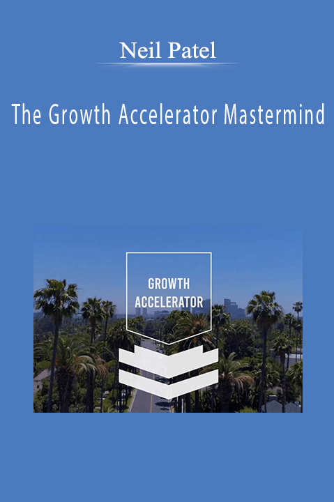 The Growth Accelerator Mastermind – Neil Patel