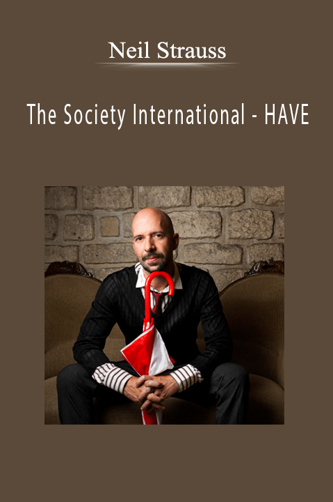 The Society International – HAVE – Neil Strauss