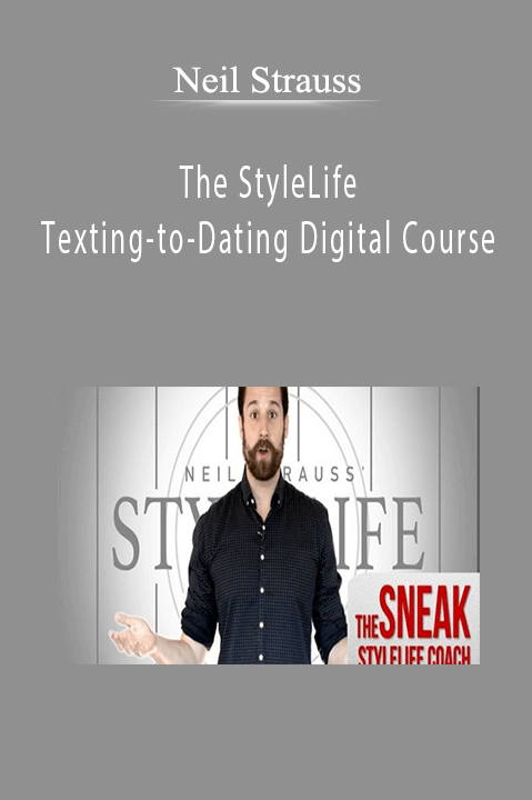 The StyleLife Texting–to–Dating Digital Course – Neil Strauss