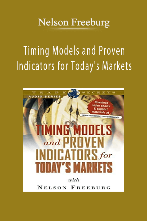 Timing Models and Proven Indicators for Today's Markets – Nelson Freeburg