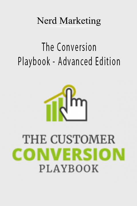 The Conversion Playbook – Advanced Edition – Nerd Marketing