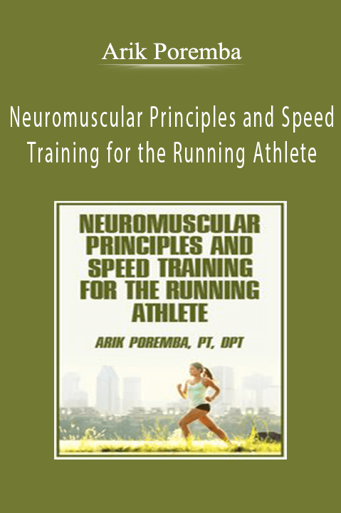 Arik Poremba – Neuromuscular Principles and Speed Training for the Running Athlete