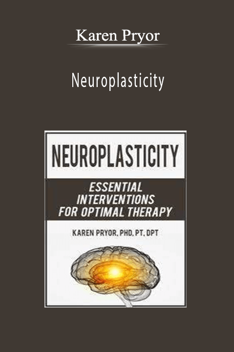 Karen Pryor – Neuroplasticity: Essential Interventions for Optimal Therapy