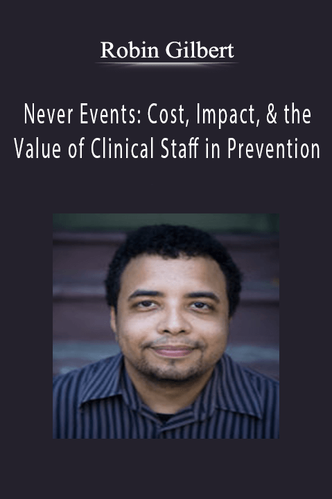 Robin Gilbert – Never Events: Cost