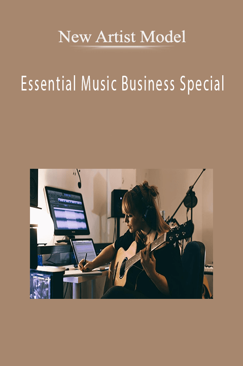Essential Music Business Special – New Artist Model