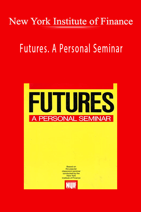 Futures. A Personal Seminar – New York Institute of Finance