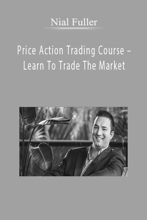 Price Action Trading Course – Learn To Trade The Market – Nial Fuller