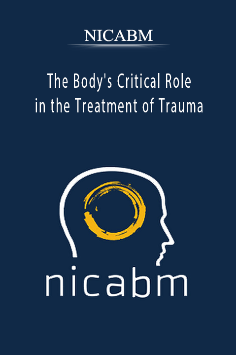 The Body's Critical Role in the Treatment of Trauma – Nicabm