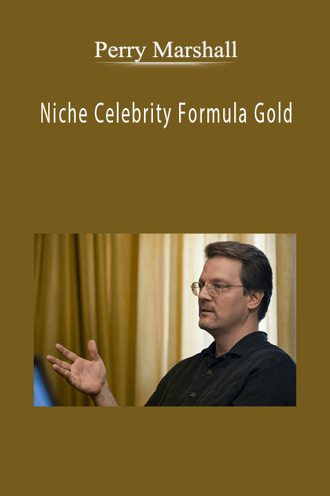 Perry Marshall – Niche Celebrity Formula Gold