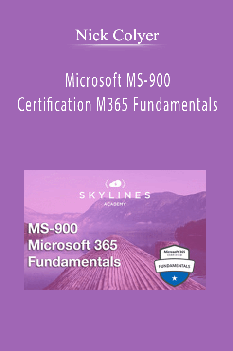 Microsoft MS–900 Certification M365 Fundamentals – Nick Colyer